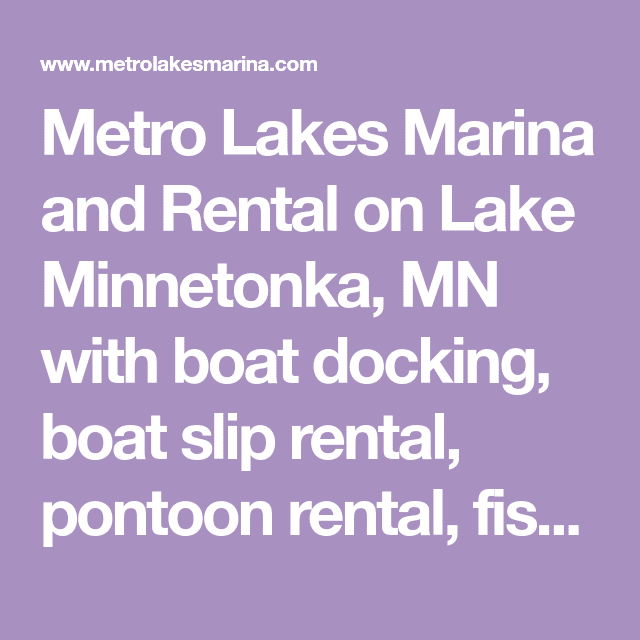 Metro Lakes Marina and Rental on Lake Minnetonka, MN with boat docking ...